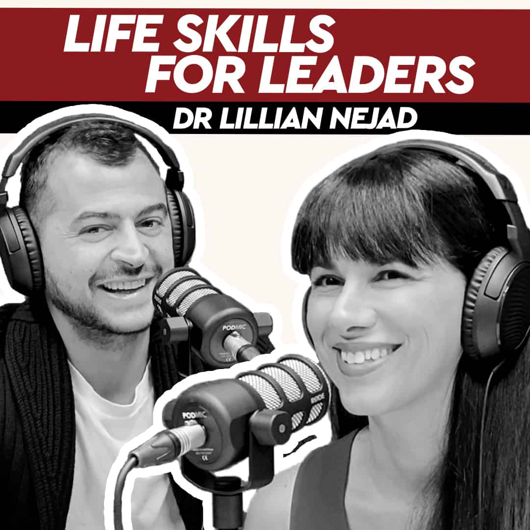 Dr Lillian Nejad – Life Skills for Leaders